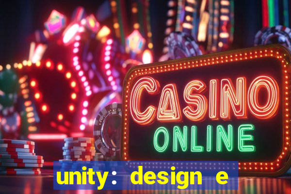 unity: design e desenvolvimento de jogos pdf